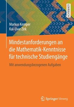 portada Mindestanforderungen an die Mathematik-Kenntnisse fã â¼r Technische Studiengã Â¤Nge: Mit Anwendungsbezogenen Aufgaben (German Edition) [Soft Cover ] (en Alemán)