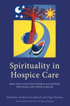 portada Spirituality in Hospice Care: How Staff and Volunteers Can Support the Dying and Their Families (in English)