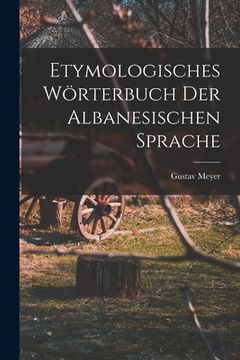 portada Etymologisches Wörterbuch Der Albanesischen Sprache (en Inglés)