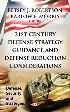 portada 21St Century Defense Strategy Guidance & Defense Reduction Considerations. Edited by Betsey j. Robertson, Barlow e. Morris (en Inglés)