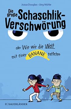 portada Die Große Schaschlik-Verschwörung Oder wie wir die Welt mit Einer Banane Retteten (en Alemán)