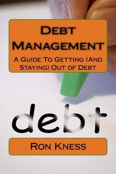 portada Debt Management: A Guide To Getting (And Staying) Out of Debt