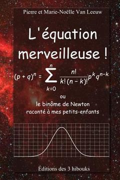 portada L'équation merveilleuse: ou le binôme de Newton raconté à mes petits-enfants (in French)