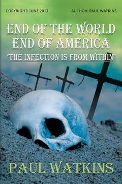 portada End Of The World, End Of America, 'The Infection Is From Within'