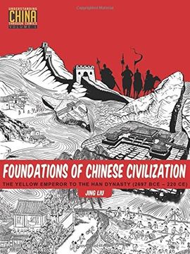 portada Foundations of Chinese Civilization: The Yellow Emperor to the Han Dynasty (2697 BCE - 220 CE) (Understanding China Through Comics)