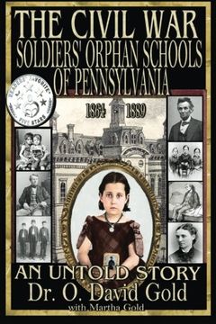 portada The Civil War Soldiers' Orphan Schools of Pennsylvania 1864 -1889