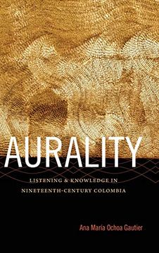 portada Aurality: Listening and Knowledge in Nineteenth-Century Colombia (Sign, Storage, Transmission) 