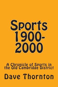 portada Sports 1900-2000: A Chronicle of Sports in the Old Cambridge District (in English)