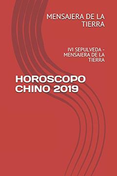 portada Horoscopo Chino 2019: Ivi Sepulveda - Mensajera de la Tierra (in Spanish)