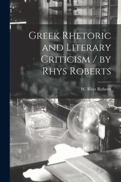 portada Greek Rhetoric and Literary Criticism / by Rhys Roberts