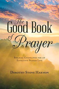 portada The Good Book of Prayer: Biblical Guidelines for an Effective Prayer Life 