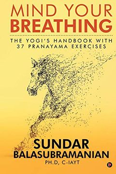 portada Mind Your Breathing: The Yogi’S Handbook With 37 Pranayama Exercises (en Inglés)