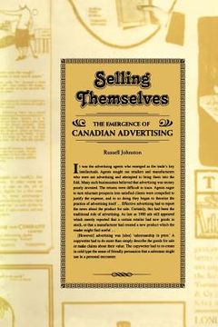 portada selling themselves: the emergence of canadian advertising (in English)