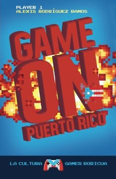 portada Game On Puerto Rico: La cultura gamer boricua
