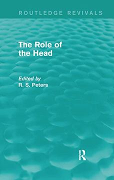 portada The Role of the Head (Routledge Revivals) (Routledge Revivals: R. S. Peters on Education and Ethics) (en Inglés)