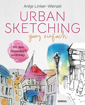 portada Urban Sketching Ganz Einfach: Mit dem Skizzenbuch Unterwegs (en Alemán)