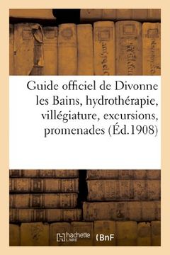 portada Guide Officiel de Divonne Les Bains, Hydrotherapie, Villegiature, Excursions, Promenades, Sports (Sciences sociales)