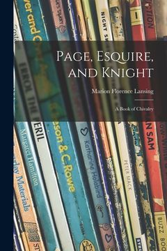 portada Page, Esquire, and Knight: a Book of Chivalry (en Inglés)