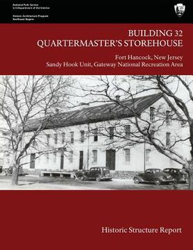 portada Building 32 Quartermaster's Storehouse, Fort Hancock: Historic Structure Report (in English)