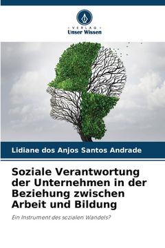 portada Soziale Verantwortung der Unternehmen in der Beziehung zwischen Arbeit und Bildung (en Alemán)