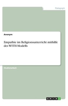 portada Empathie im Religionsunterricht mithilfe des WITH-Modells (en Alemán)