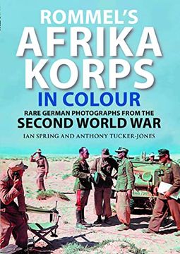 portada Rommel's Afrika Korps in Colour: Rare German Photographs from the Second World War (in English)