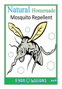 portada Natural Homemade Mosquito Repellent: How to make NATURAL HOMEMADE MOSQUITO REPELLENTS (in English)