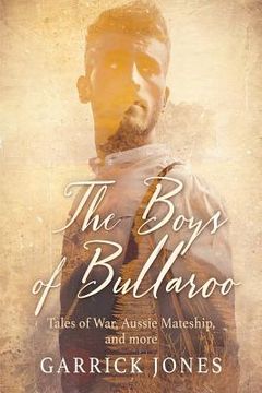 portada The Boys of Bullaroo: Tales of War, Aussie Mateship and more (en Inglés)