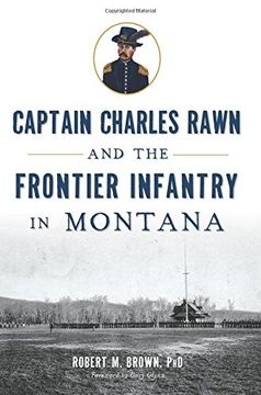 portada Captain Charles Rawn and the Frontier Infantry in Montana (Military) (en Inglés)