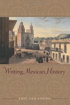 portada Writing Mexican History (in English)