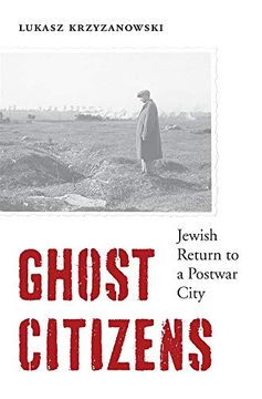 portada Ghost Citizens: Jewish Return to a Postwar City (en Inglés)