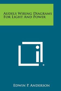 portada Audels Wiring Diagrams for Light and Power (en Inglés)