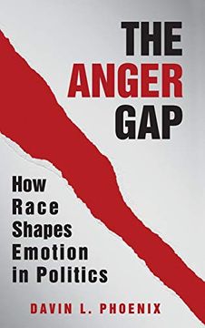 portada The Anger Gap: How Race Shapes Emotion in Politics (en Inglés)