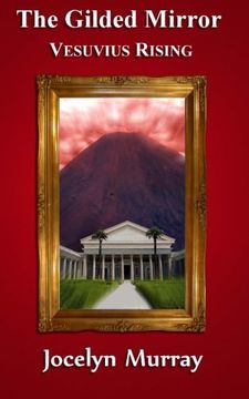 portada The Gilded Mirror: Vesuvius Rising (The Gilded Mirror Series) (Volume 2) (en Inglés)