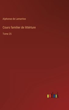 portada Cours familier de littérture: Tome 25 (en Francés)