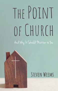 portada The Point of Church: And why it Should Matter to you (en Inglés)