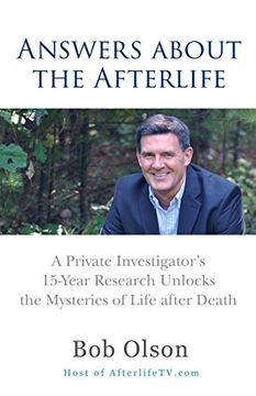 portada Answers about the Afterlife: A Private Investigator's 15-Year Research Unlocks the Mysteries of Life after Death (en Inglés)