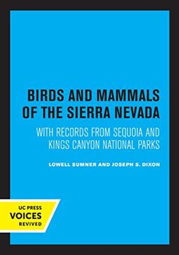 portada Birds and Mammals of the Sierra Nevada: With Records From Sequoia and Kings Canyon National Parks (en Inglés)