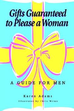 portada gifts guaranteed to please a woman: a guide for men (en Inglés)