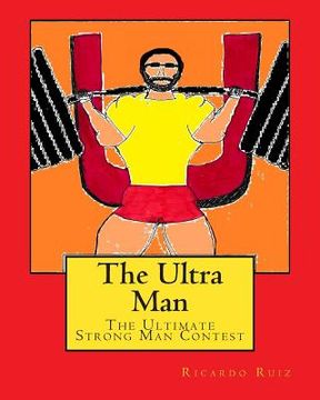 portada The Ultra Man: The Ultimate Strong Man Contest (en Inglés)