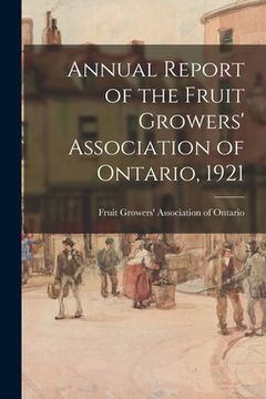 portada Annual Report of the Fruit Growers' Association of Ontario, 1921