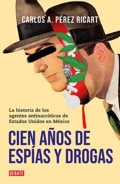 portada Cien Años de Espías y Drogas (in Spanish)