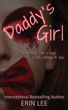 portada Daddy's Girl: Never mess with a man who has nothing to lose.