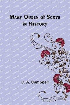 portada Mary Queen of Scots in History (en Inglés)