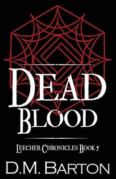 portada Dead Blood: Leecher Chronicles Book 5 (en Inglés)
