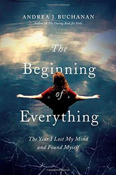 portada The Beginning of Everything - The Year I Lost My Mind and Found Myself