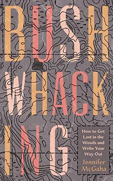 portada Bushwhacking: How to get Lost in the Woods and Write Your way out 