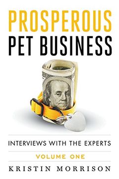 portada Prosperous Pet Business: Interviews With The Experts - Volume One