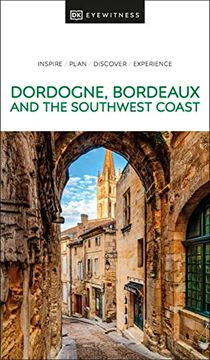 portada Dk Eyewitness Dordogne, Bordeaux and the Southwest Coast (Travel Guide) (en Inglés)