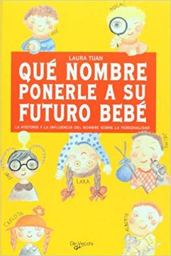 portada Qué Nombre Ponerle a su Futuro Bebé: La Historia y la Influencia del Nombre Sobre la Personalidad